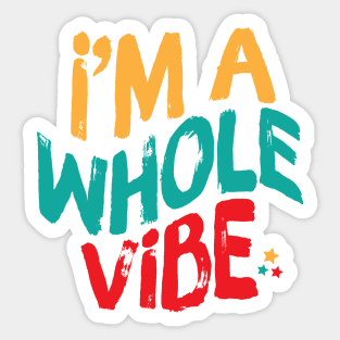 I'm A Whole Vibe Sticker